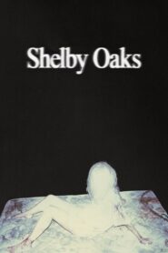 Shelby Oaks (2025)