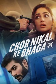 Chor Nikal Ke Bhaga (2023) Hindi HD